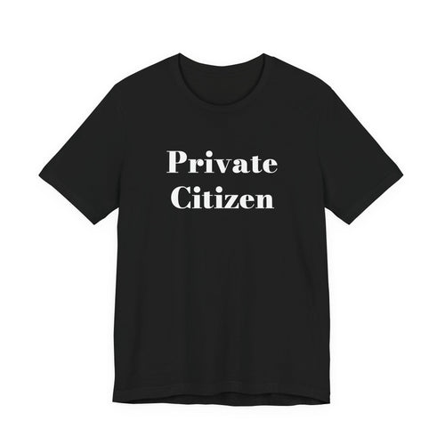 Private Citizen T-Shirt — Minimalist Tee