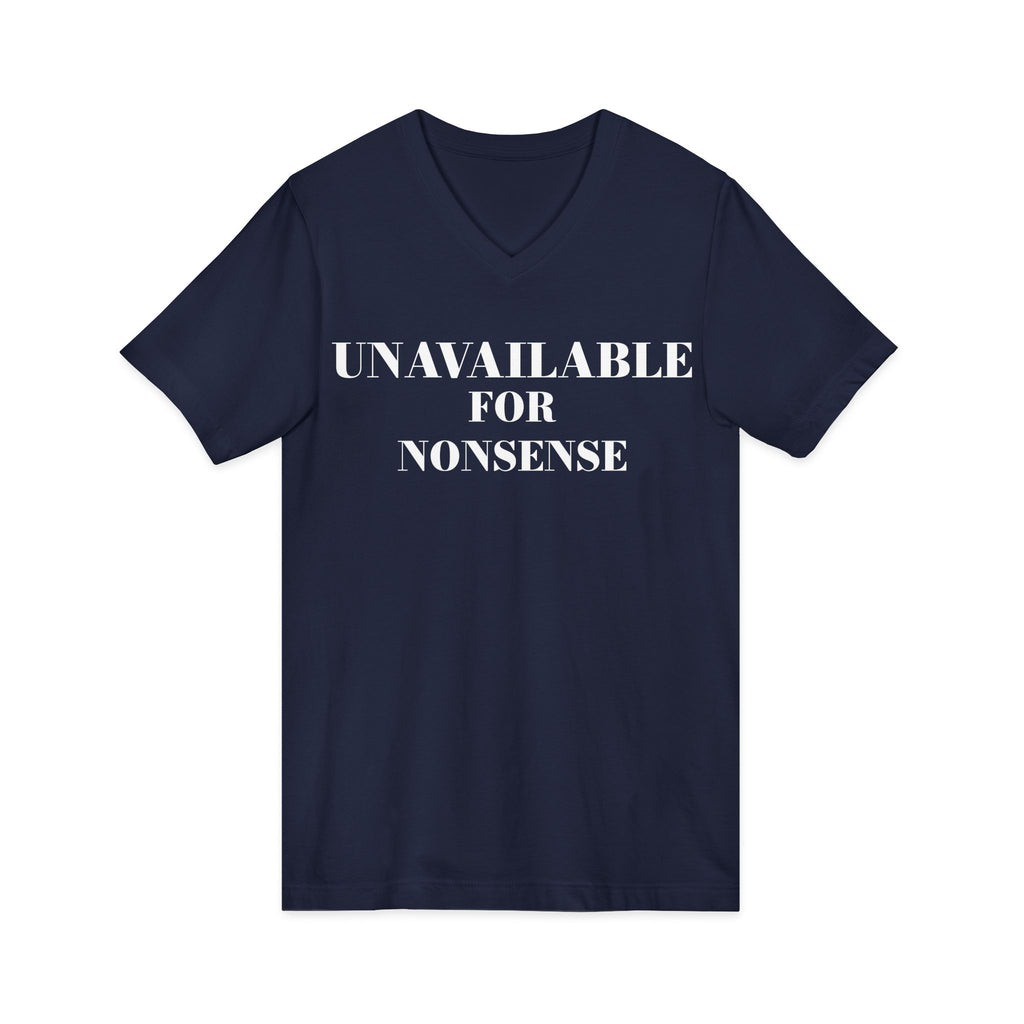 UNAVAILABLE FOR NONSENSE V-neck Tee