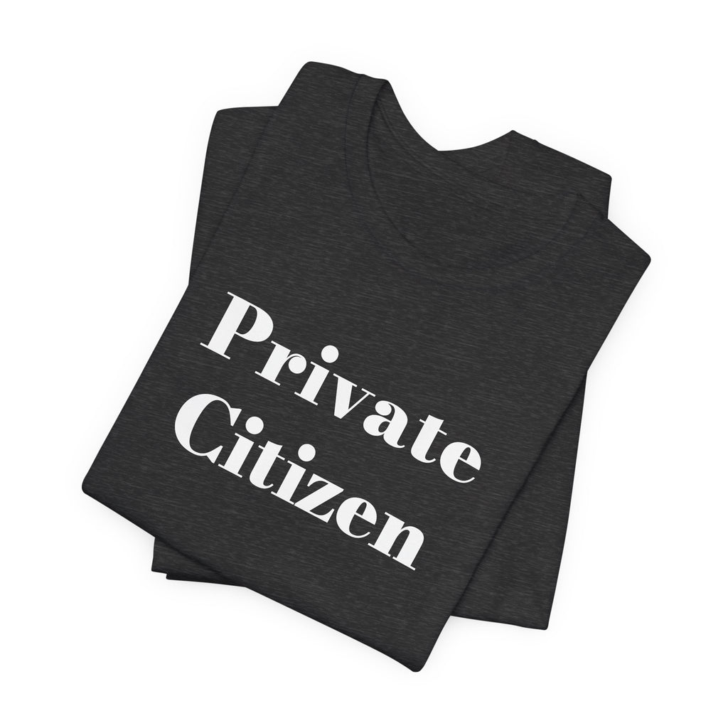PRIVATE CITIZEN T-shirt — Minimalist Tee