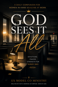 God Sees It All A 17-Day Devotional for Women in Hard Seasons at Work